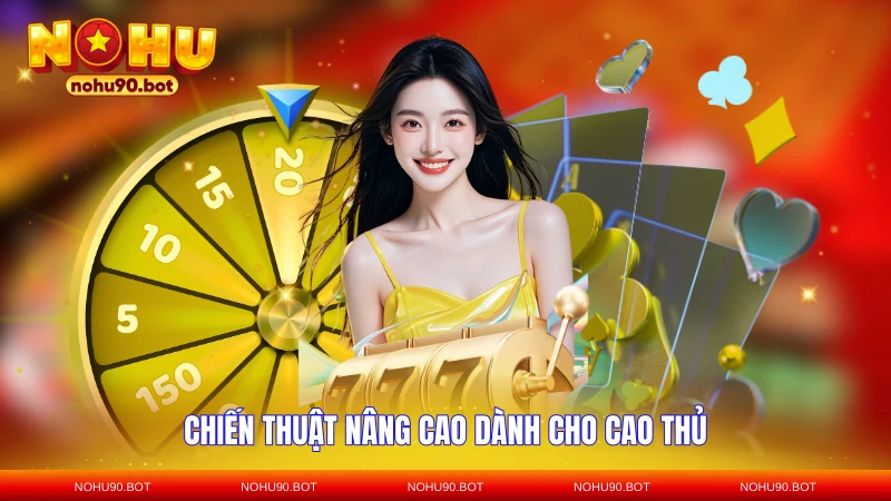 Chiến thuật nâng cao dành cho cao thủ