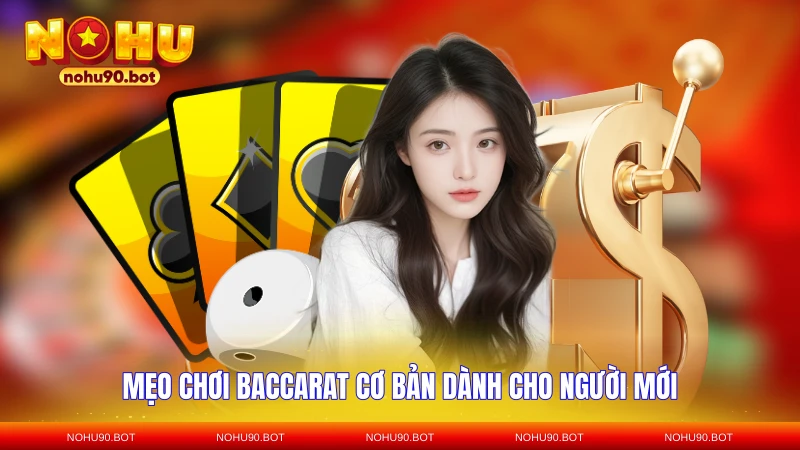 Mẹo chơi baccarat cơ bản dành cho người mới